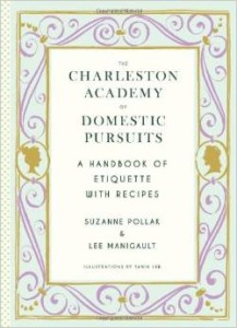 Charleston Academy of Domestic Pursuits by Suzanne Pollak and Lee Manigault